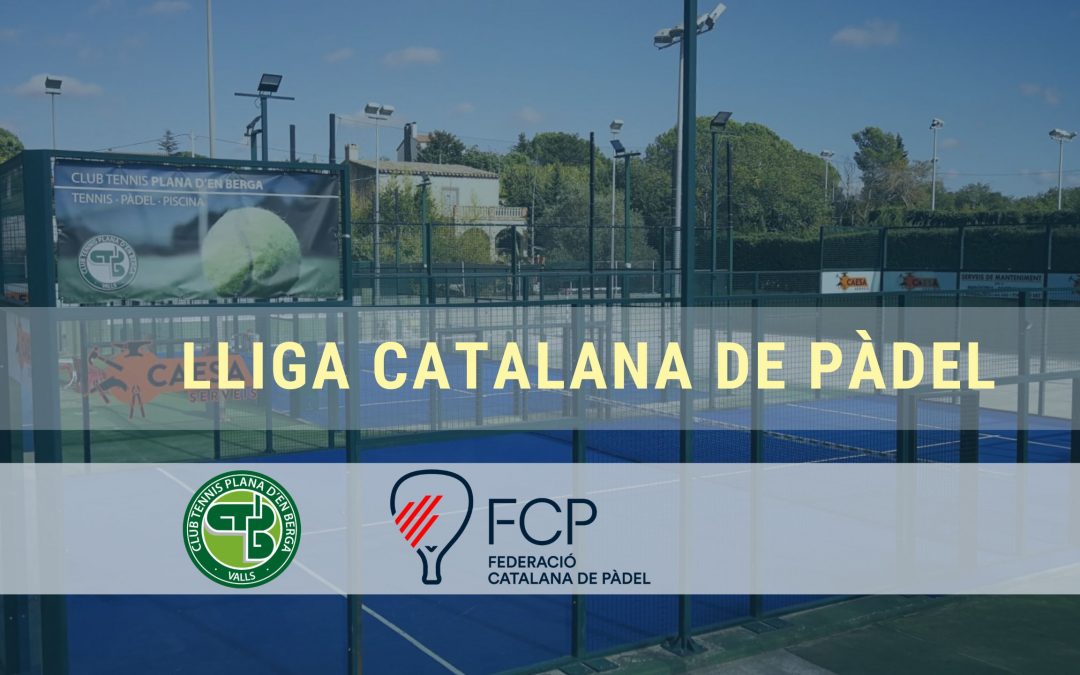 Segona jornada de la Lliga Catalana de Pàdel a la Plana d’en Berga