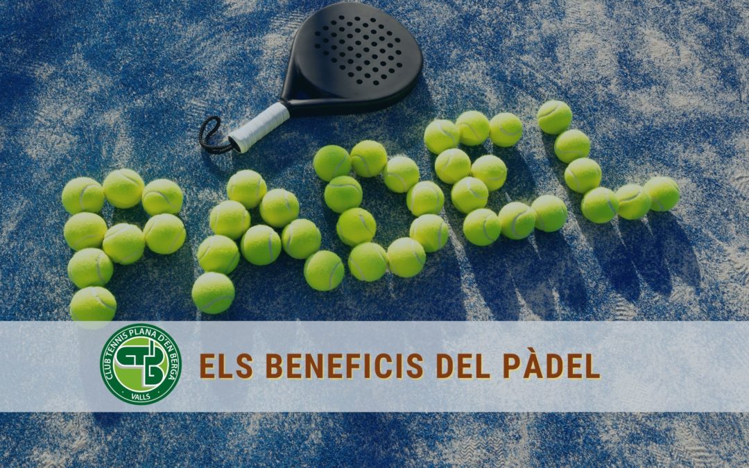 El pàdel i els seus beneficis!