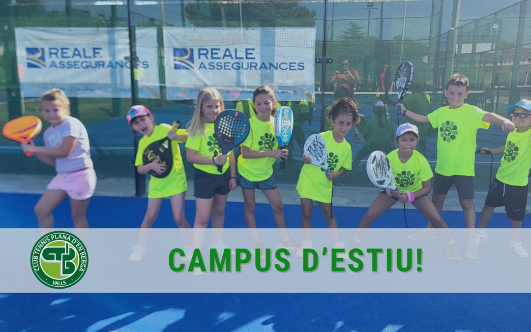 🎾 Comença el Campus d’Estiu 2025 a la Plana! ☀️