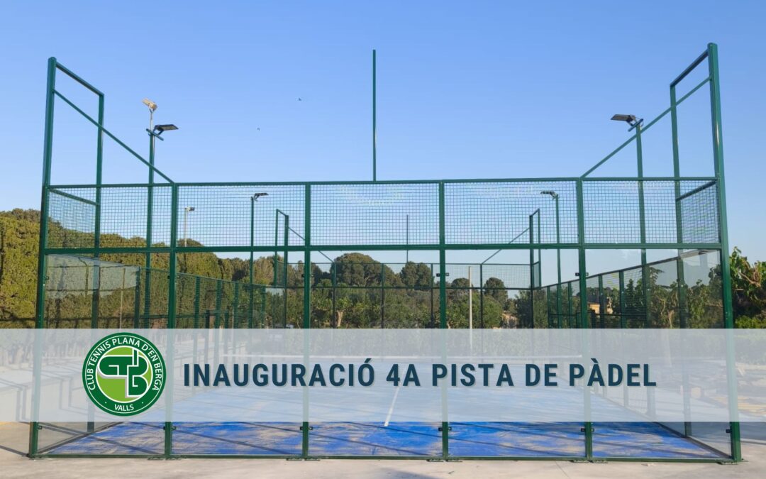 El CT Plana d’en Berga inaugura la seva quarta pista de pàdel